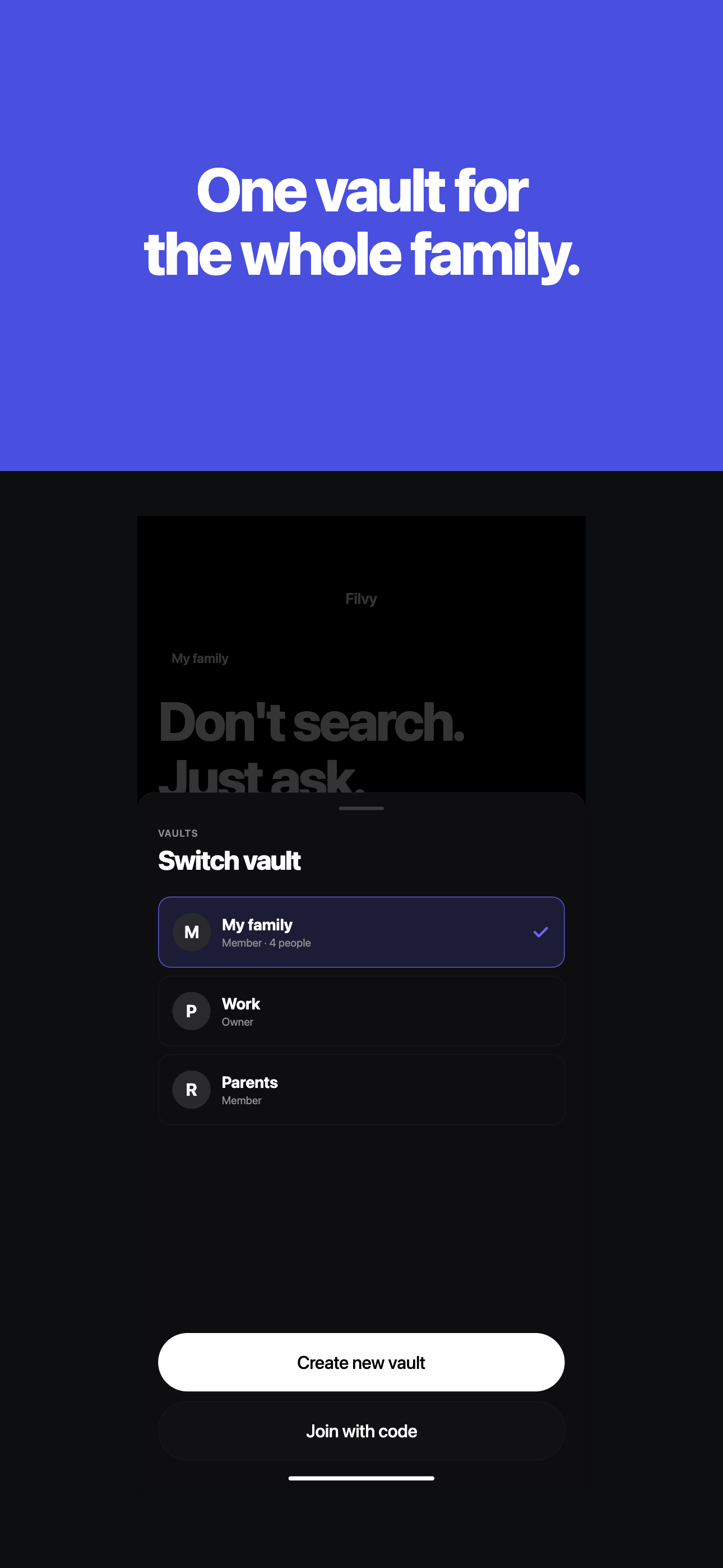 Invite family or colleagues with an 8-digit code. Vault switcher.